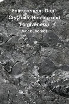 Paperback Entrepreneurs Don't Cry(Faith, Healing and Forgiveness) Book