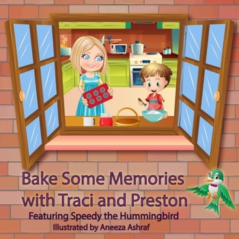 Paperback Bake Some Memories with Traci and Preston: Featuring Speedy the Hummingbird Book