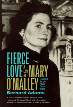 Paperback Fierce Love: The Life of Mary O'Malley Book