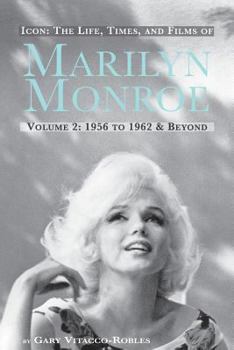 Paperback Icon: The Life, Times, and Films of Marilyn Monroe Volume 2 1956 to 1962 & Beyond Book