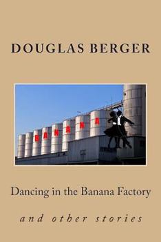 Paperback Dancing in the Banana Factory: and other stories Book