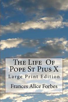 Paperback The Life Of Pope St Pius X: Large Print Edition Book