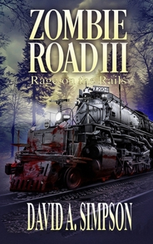 Rage on the Rails - Book #3 of the Zombie Road