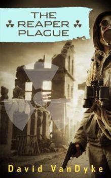 The Reaper Plague - Book #7 of the Plague Wars