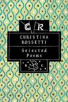 Selected Poems Of Christina G. Rossetti