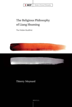 Hardcover The Religious Philosophy of Liang Shuming: The Hidden Buddhist Book