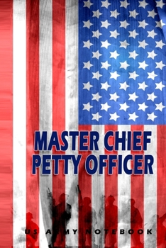 Master Chief Petty Officer US Army Notebook: This Notebook is specially for  Master Chief Petty Officer. 120 pages with dot lines. Unique Notebook for ... as a Gift or a on duty diary or on a mission