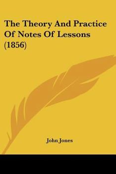 Paperback The Theory And Practice Of Notes Of Lessons (1856) Book