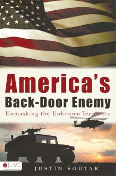 Paperback America's Back-Door Enemy: Unmasking the Unknown Terrorists Book