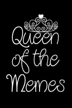Paperback Queen of the Memes: Blank Lined Journal Notebook, 6 X 9, Memes Journal, Memes Notebook, Ruled, Writing Book, Notebook for Meme Lovers, Mem Book