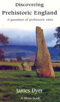 Paperback Discovering Prehistoric England: A Gazetteer of Prehistoric Sites Book