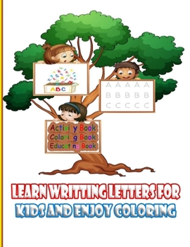 Learn writting letters for kids and enjoy coloring: A book to learn writing for children and enjoy coloring the pages while they learn a group of skills in addition to learn the names of animals