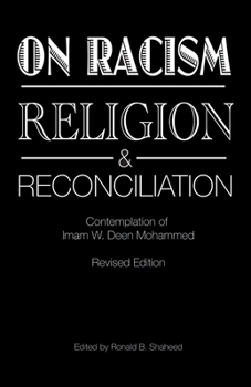 Paperback On Racism, Religion & Reconciliation: Contemplation of Imam W. Deen Mohammed Book