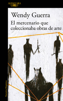 Paperback El Mercenario Que Coleccionaba Obras de Arte / The Mercenary Who Collected Artwork [Spanish] Book
