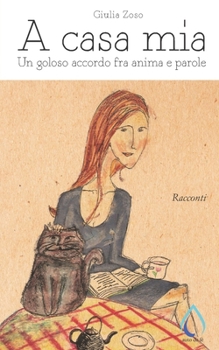 Paperback A casa mia: Un goloso accordo fra anima e parole [Italian] Book