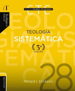 Teología sistemática - Tercera edición (Colección Teológica Contemporánea) (Spanish Edition)