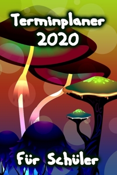 Paperback Terminplaner 2020 f?r Sch?ler: Planer und Organizer f?r 2020. Terminkalender, Taschenkalender, Wochenplaner, Jahresplaner, Kalender 2019 - 2020 zum P [German] Book