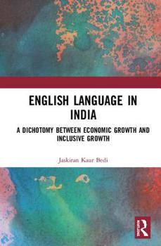 Hardcover English Language in India: A Dichotomy Between Economic Growth and Inclusive Growth Book