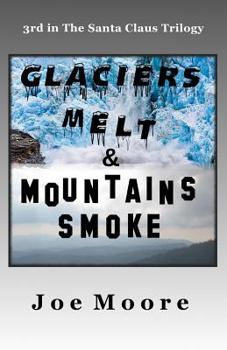 Paperback Glaciers Melt & Mountains Smoke Book