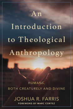 Paperback An Introduction to Theological Anthropology: Humans, Both Creaturely and Divine Book