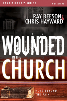 Paperback Wounded in the Church: Hope Beyond the Pain Book