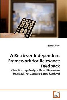 Paperback A Retriever Independent Framework for Relevance Feedback Book