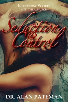 Paperback Seduction & Control: Infiltrating Society and the Church Book