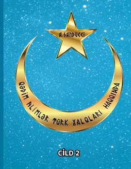 Qədim alimlər türk xalqları haqqında. Cild 2.