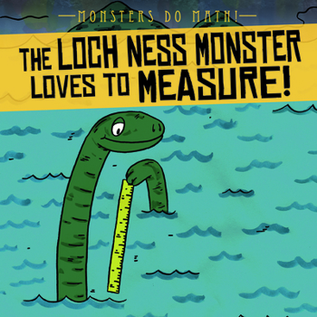 Paperback The Loch Ness Monster Loves to Measure! Book