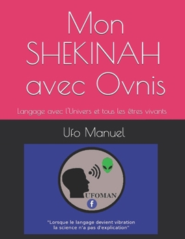 Paperback Mon SHEKINAH: Langage avec l'Univers et tous les êtres vivants [French] Book