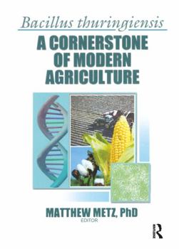 Hardcover Bacillus Thuringiensis: A Cornerstone of Modern Agriculture Book