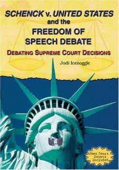 Library Binding Schenck V. United States and the Freedom of Speech Debate: Debating Supreme Court Decisions Book