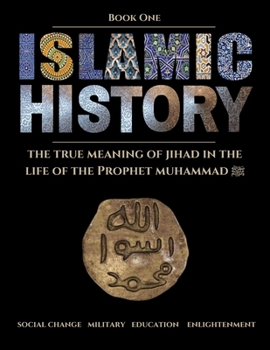 Paperback Islamic History - Book One: The Meaning of Jihad in the Life of the Prophet Muhammad ﷺ Book