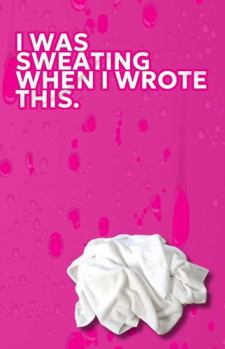 Hardcover I Was Sweating When I Wrote This PINK EDITION: A Menopause Journal for Hot Flash Relief, Reflections, and Doctor Notes Book