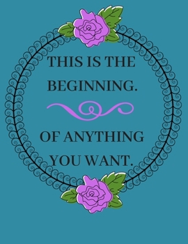 Paperback This Is the Beginning. of Anything You Want.: Jan 2020- Jan 2021 Weekly Planner Book