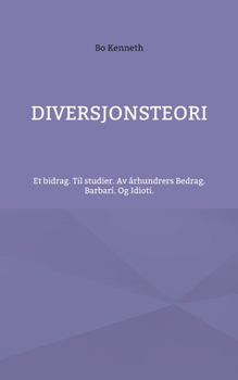 Paperback Diversjonsteori: Et bidrag. Til studier. Av århundrers Bedrag. Barbari. Og Idioti. [Norwegian_Bokmal] Book