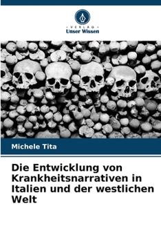 Paperback Die Entwicklung von Krankheitsnarrativen in Italien und der westlichen Welt [German] Book