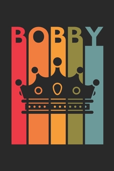 Bobby: Vintage Custom Personalized Lined Name Notebook, Diary, Journal - Retro Birthday, Christmas Gifts for Son, Nephew, Brother, Dad, Father: Medium ... Diary, 110 page, Lined, 6x9 (15.2 x 22.9 cm)