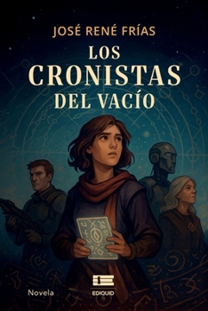 Los cronistas del vacío (Spanish Edition)