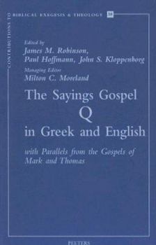 Paperback The Sayings Gospel of Q in Greek and English with Parallels from the Gospels of Mark and Thomas Book