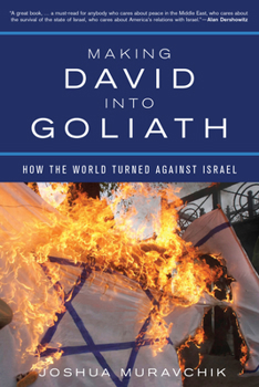 Paperback Making David Into Goliath: How the World Turned Against Israel Book