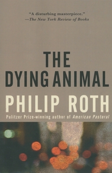The Dying Animal - Book #3 of the David Kepesh