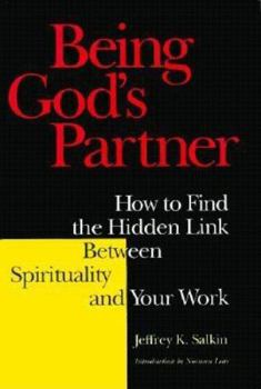 Hardcover Being God's Partner: How to Find the Hidden Link Between Spirituality and Your Work Book