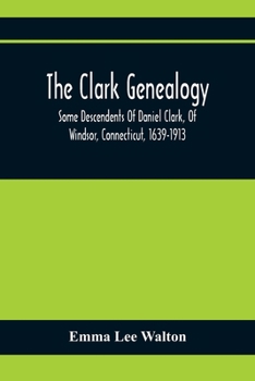 The Clark Genealogy;