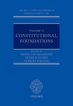 Hardcover The Max Planck Handbooks in European Public Law: Volume II: Constitutional Foundations Book