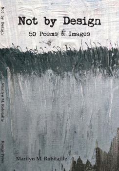 Paperback Not by Design: Fifty Poems and Images Book