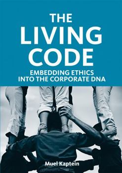 Paperback The Living Code: Embedding Ethics Into the Corporate DNA Book