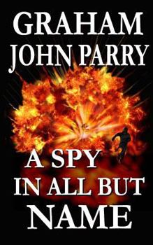 Paperback A Spy in all but Name Book