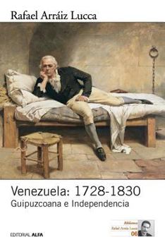 Paperback Venezuela: 1728-1830: Guipuzcoana e Independencia [Spanish] Book