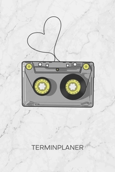 TERMINPLANER: Musikliebhaber Kalender Neunziger Musik Terminkalender - Mixtape Wochenplaner Retro Kassette Wochenplanung Party Taschenkalender Songs To-Do Liste Termine (German Edition)